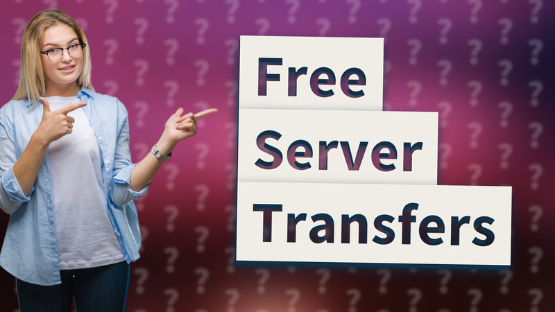 Free Server Transfers