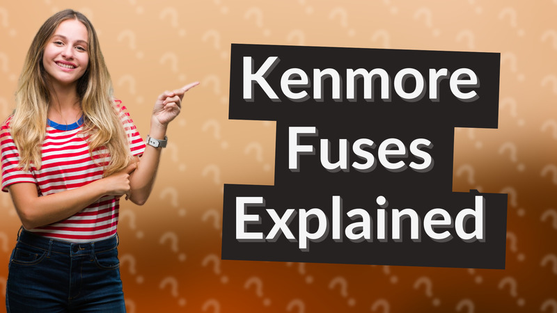 Kenmore Fuses Explained