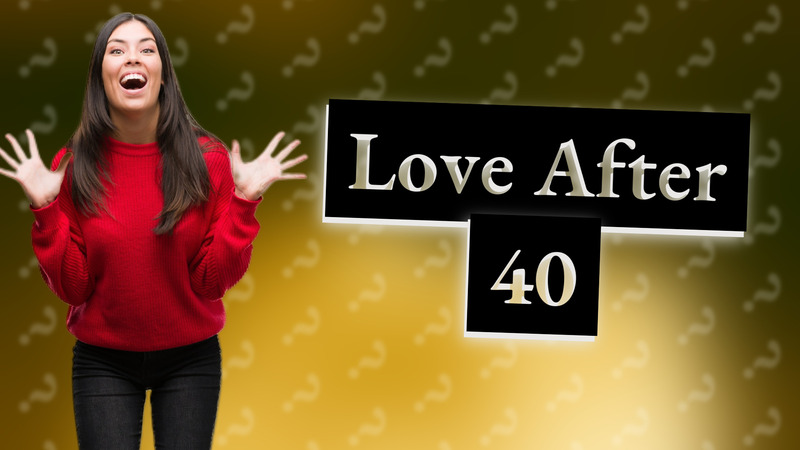 Love After 40
