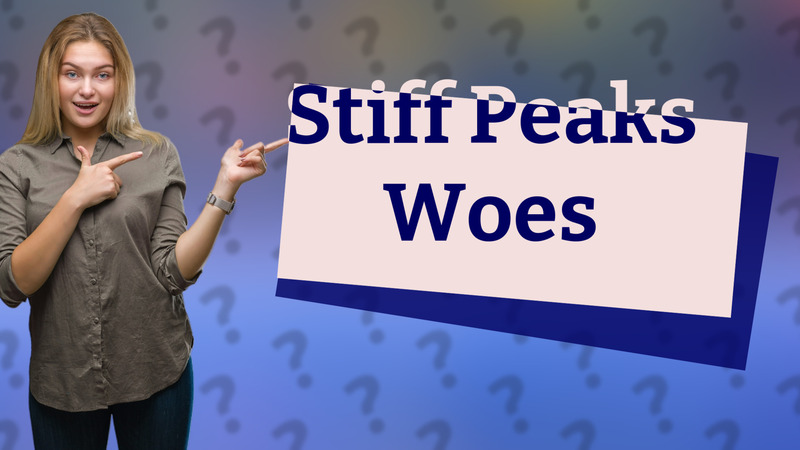 Stiff Peaks Woes