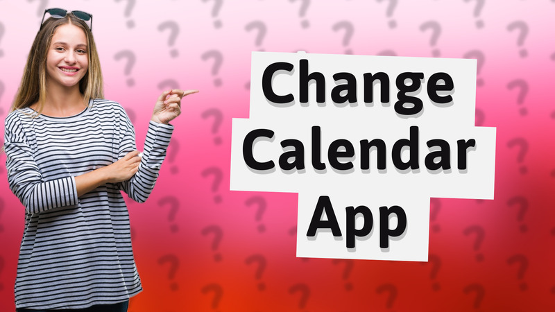 Change Calendar App