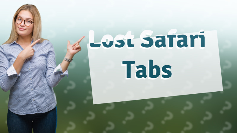 Lost Safari Tabs