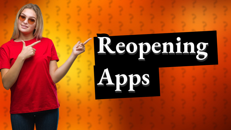 Reopening Apps