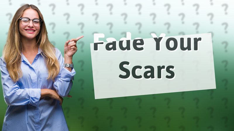 Fade Your Scars
