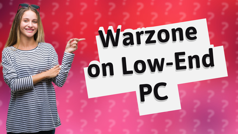 Warzone on Low-End PC