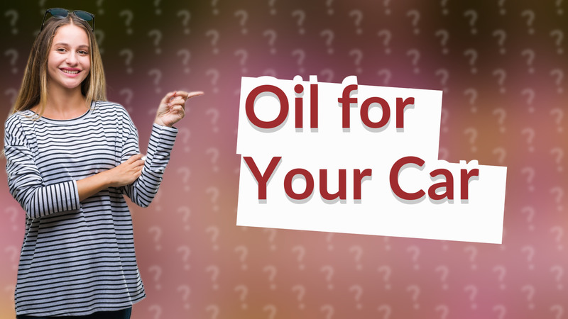 Oil for Your Car