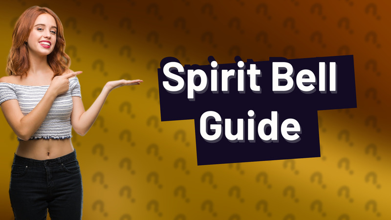 Spirit Bell Guide