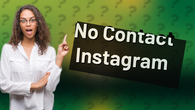 No Contact Instagram