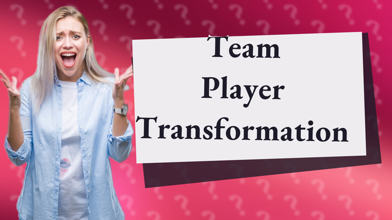 Team Player Transformation
