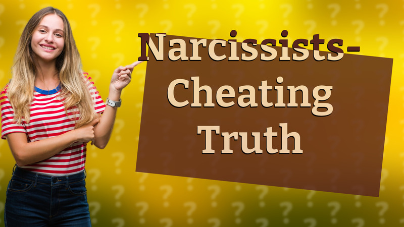 Narcissists- Cheating Truth