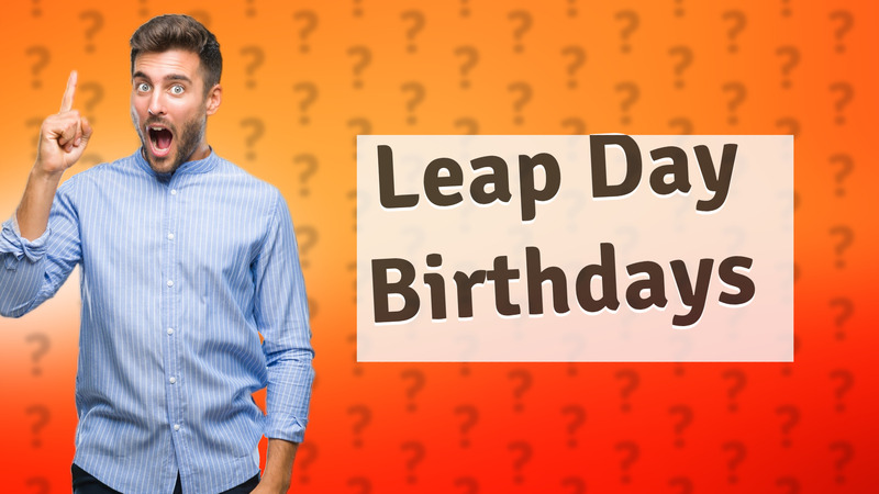 Leap Day Birthdays