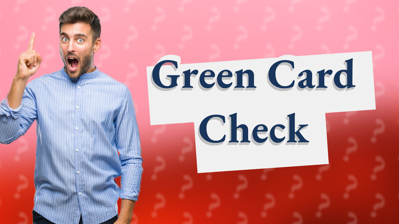 Green Card Check