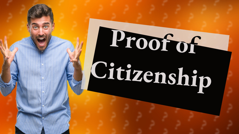 Proof of Citizenship