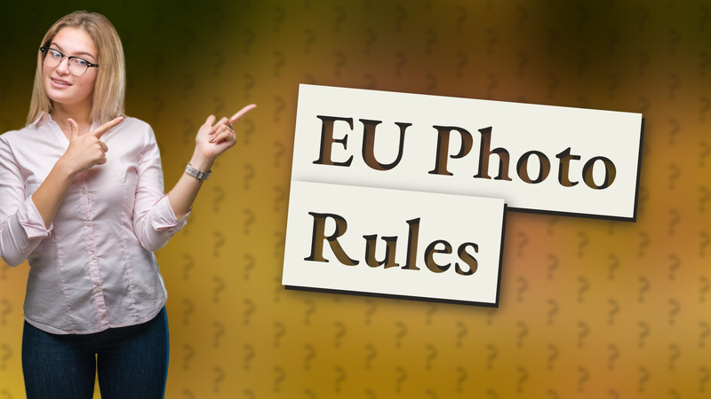 EU Photo Rules
