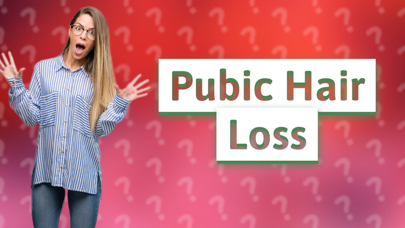 Pubic Hair Loss