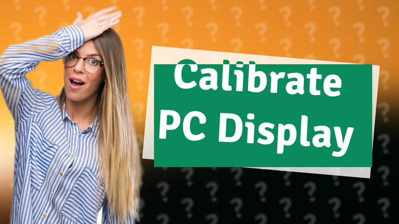 Calibrate PC Display