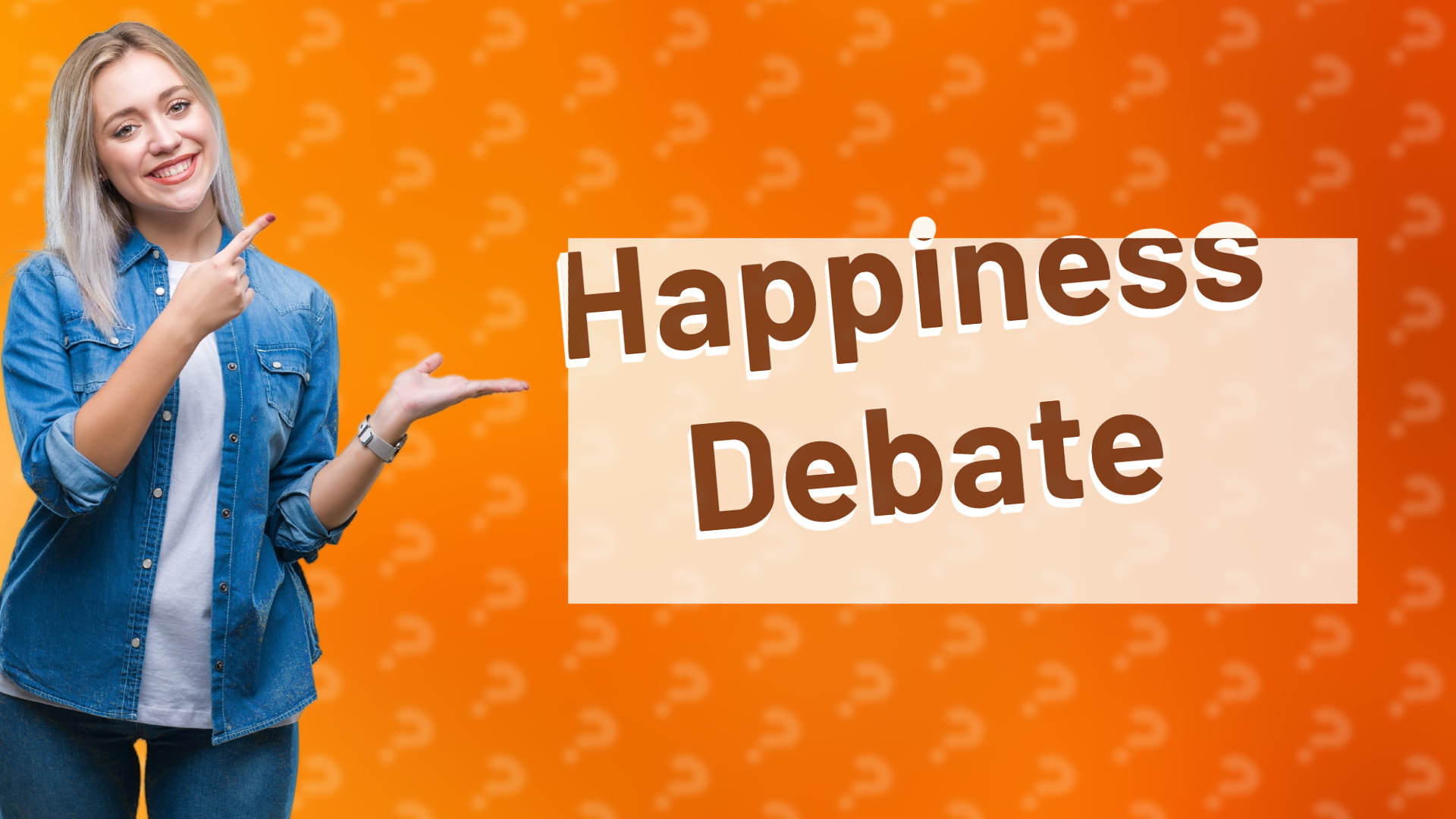 Happiness Debate