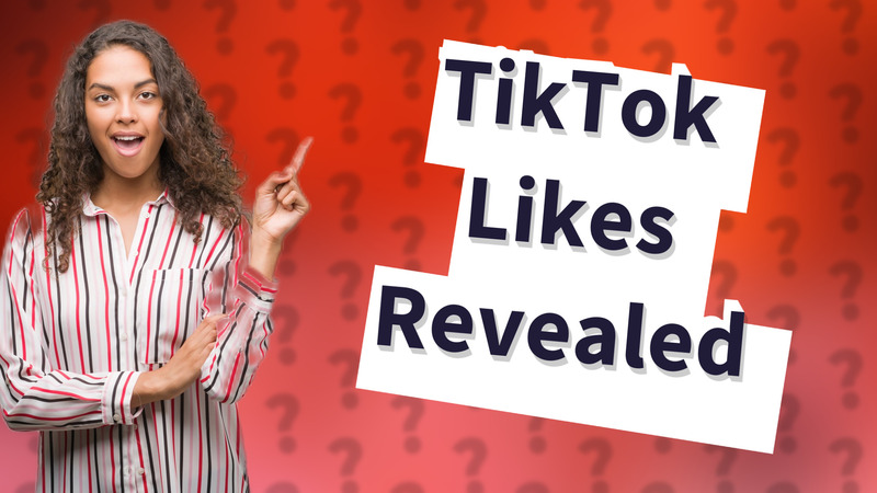 TikTok Likes Revealed