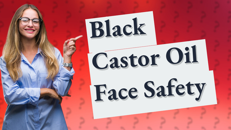 Black Castor Oil Face Safety