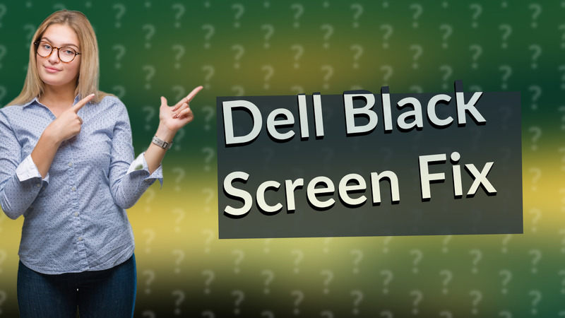 Dell Black Screen Fix