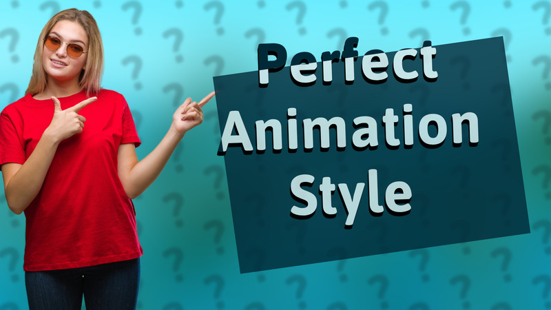 Perfect Animation Style