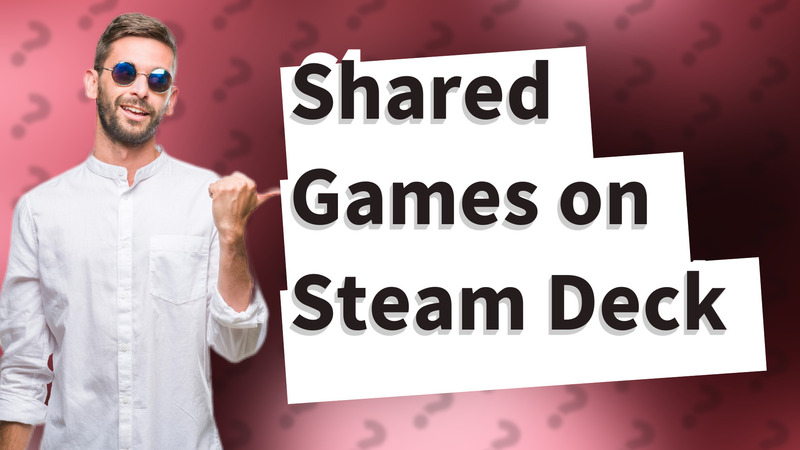 Shared Games on Steam Deck
