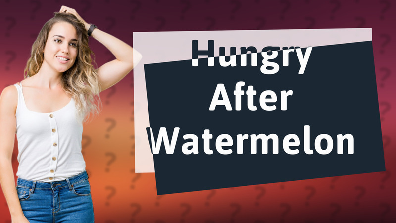 Hungry After Watermelon