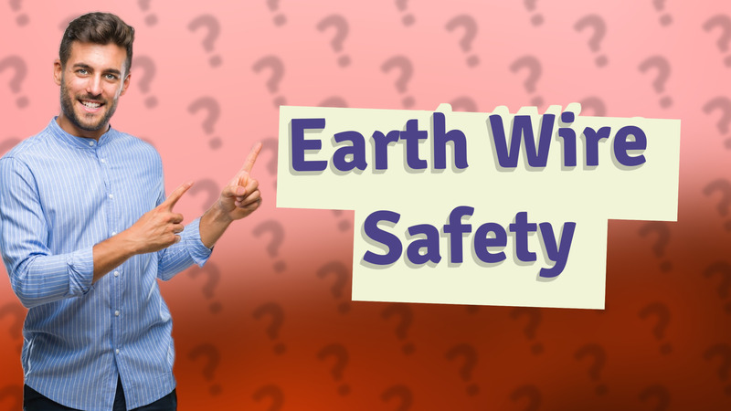 Earth Wire Safety