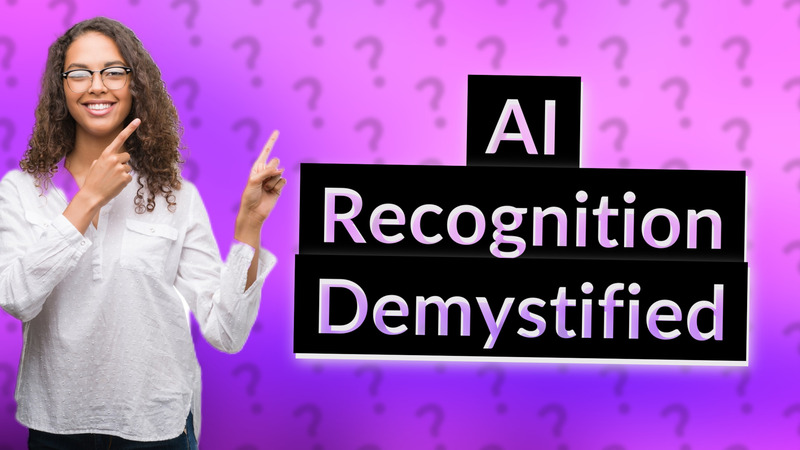 AI Recognition Demystified