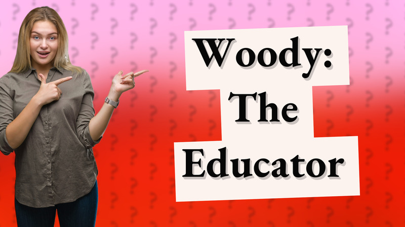 Woody: The Educator