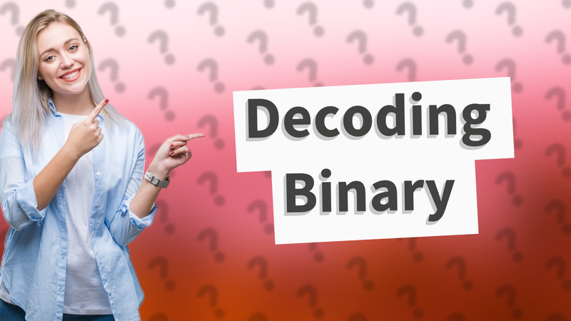 Decoding Binary