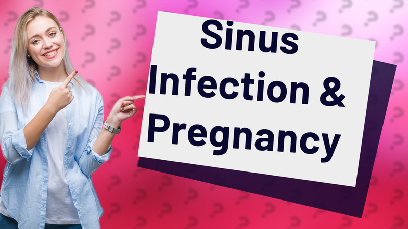 Sinus Infection & Pregnancy