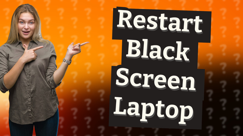 Restart Black Screen Laptop