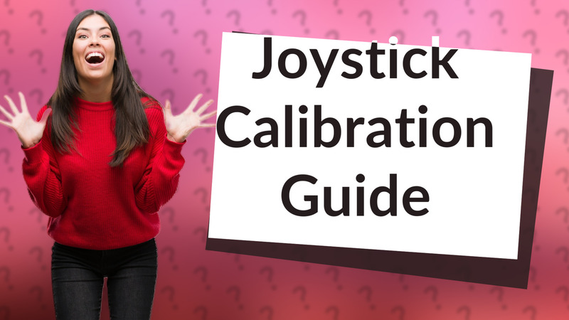 Joystick Calibration Guide