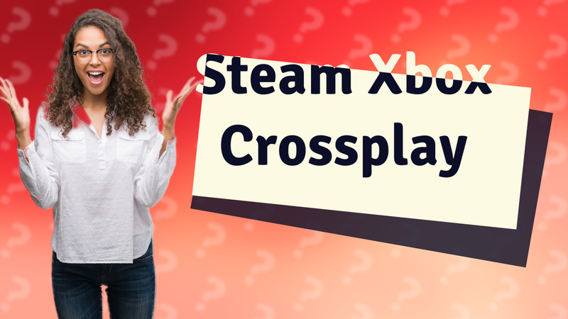 Steam Xbox Crossplay