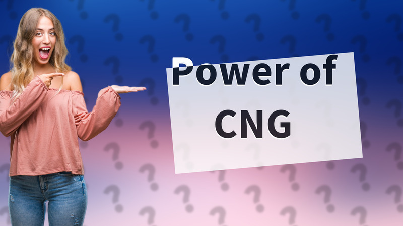 Power of CNG