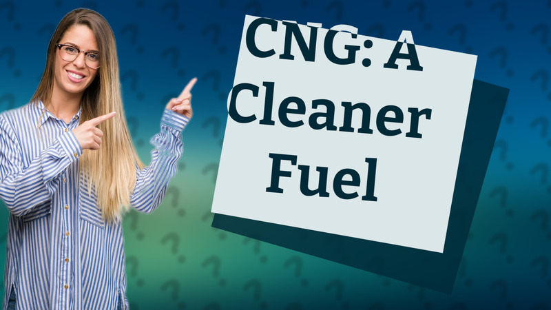 CNG: A Cleaner Fuel