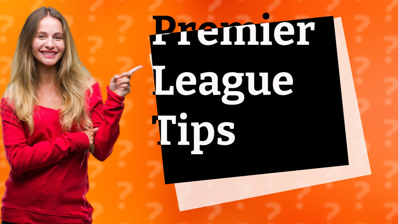 Premier League Tips