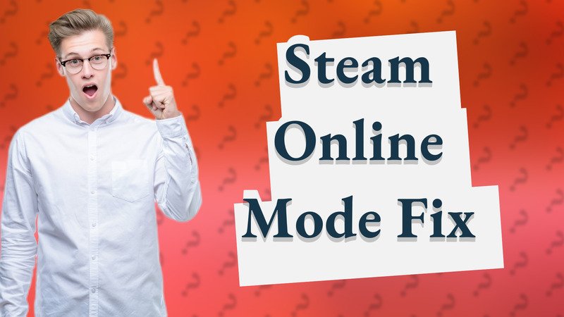 Steam Online Mode Fix