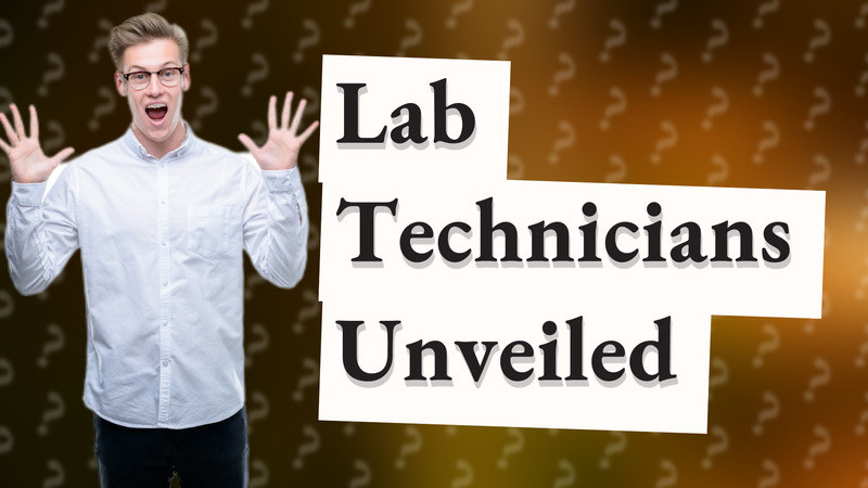 Lab Technicians Unveiled