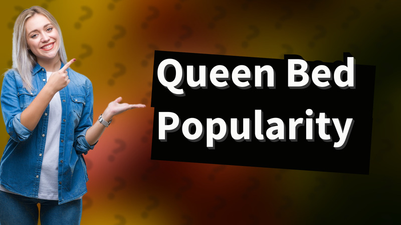 Queen Bed Popularity