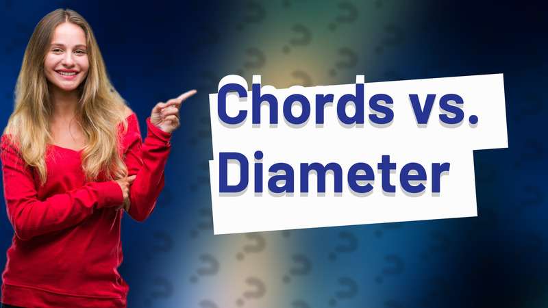 Chords vs. Diameter