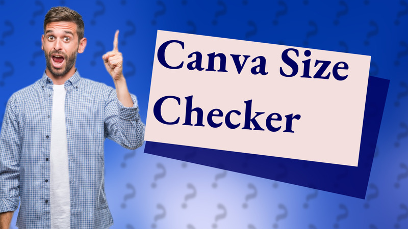 Canva Size Checker