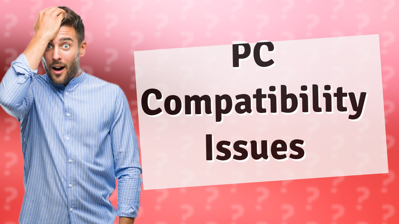 PC Compatibility Issues