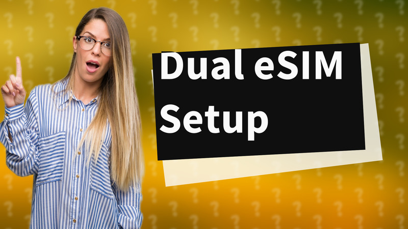 Dual eSIM Setup