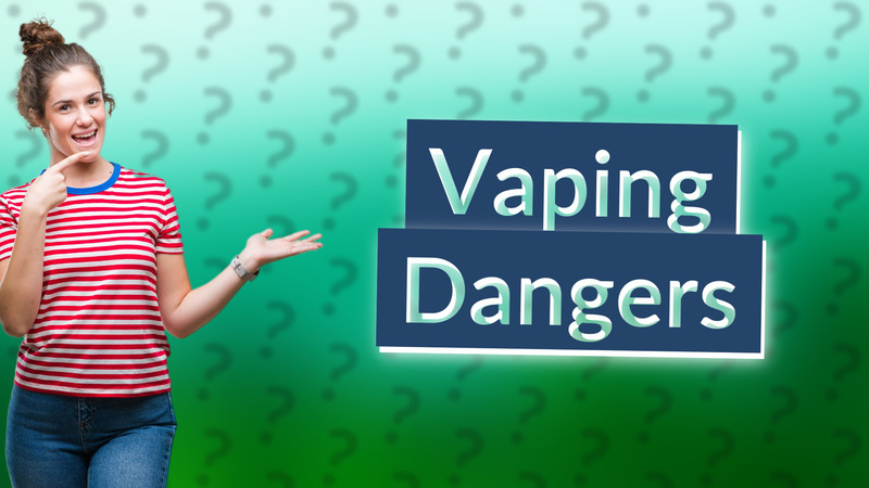 Vaping Dangers