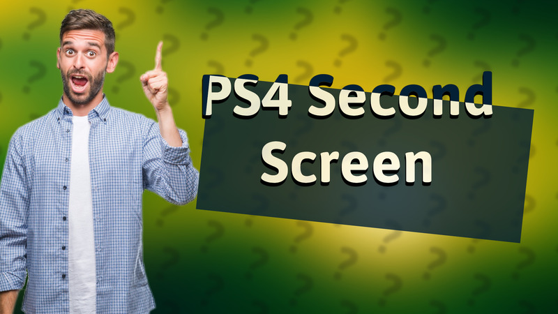 PS4 Second Screen