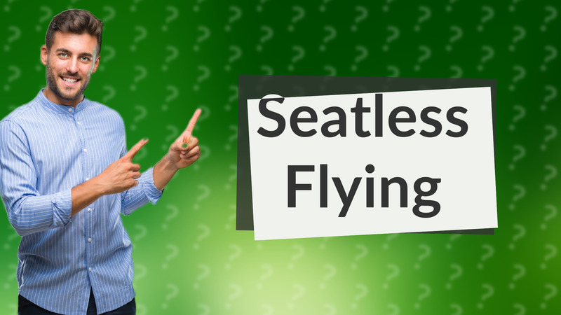 Seatless Flying