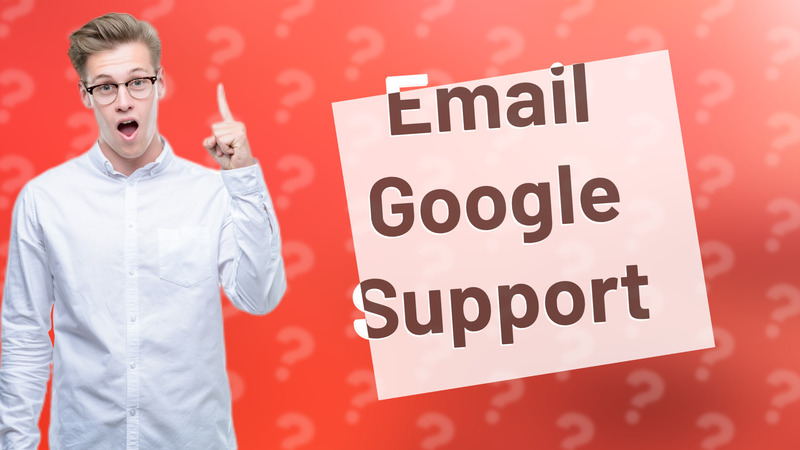 Email Google Support
