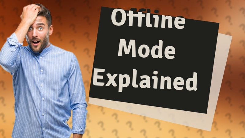 Offline Mode Explained